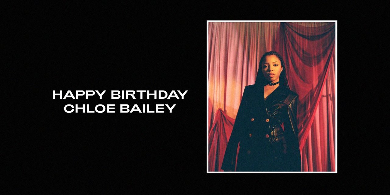 Beyoncé wishes Chloe Bailey a happy 22nd birthday.  