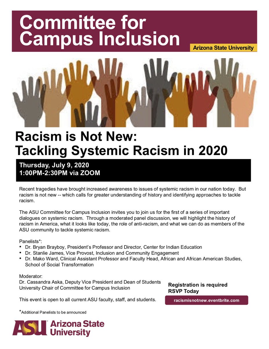 ASU Committee for Campus Inclusion Presents: “Racism is Not New: Tackling Systemic Racism in 2020”

Thursday, July 9th 1:00PM-2:30PM via ZOOM

Register today at: racismisnotnew.eventbrite.com

Questions? Contact cci@asu.edu