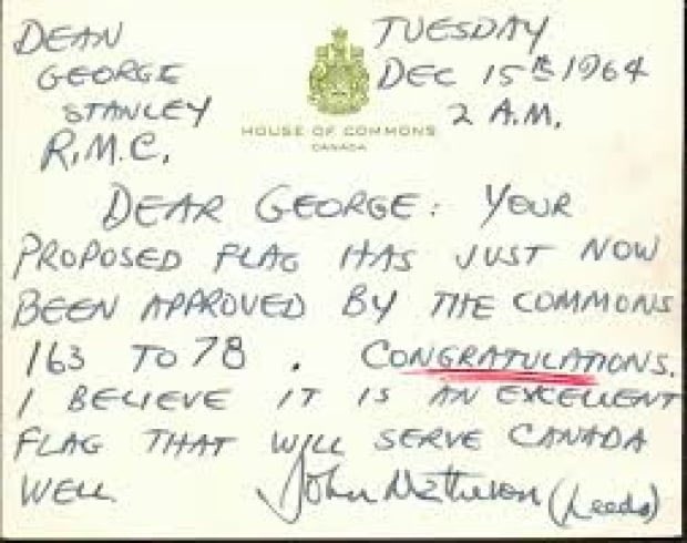 After a long debate filibustered by the Conservatives, the new flag was approved in the House of Commons at 2:15 on the morning of December 15, 1964. (163 to 78) A postcard was written from the committee to Stanley congratulating him. 13/14
