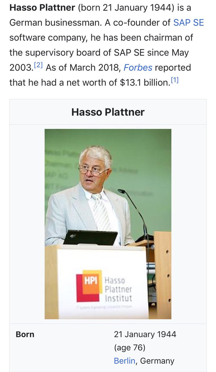 13/ HASSO PLATTNERGerman - Founder of omnipresent SAP SE softwareSAP - multiple layers of meaning?Not much here; but I think there’s a lot of connections in that company that needs digging
