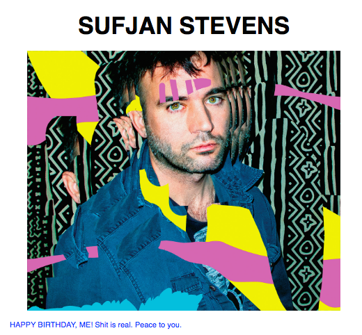                                         Happy Birthday Sufjan Stevens 