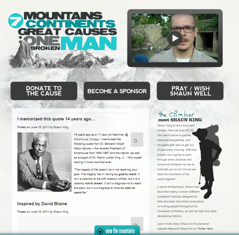 2011 - 7 Mountains, 7 Continents, 1 Broken Man. Shaun's FIRST round of fundraising for mountain climbing school so he can hit his goal of climbing the peak mountains on all 7 continents. And asking for airline miles so his family can come.