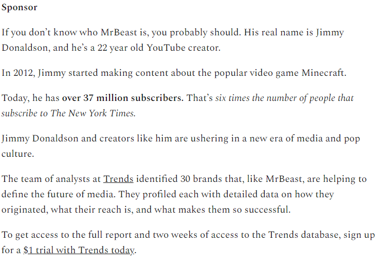 I also sold an advertisement on my newsletter.  @AlwaysBeHustlin wanted to promote Trends and I had an audience he thought would be interested. Here's what it looked like. Do you think it's bad?