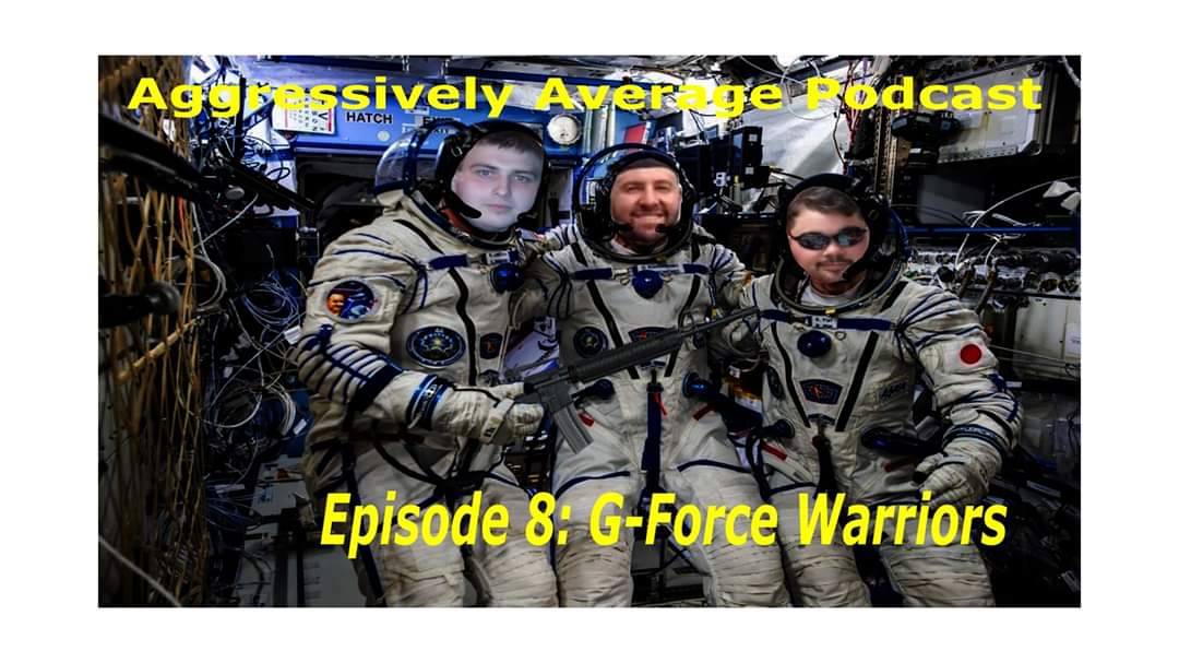 If you haven't checked out this weeks episode of "Aggressively Average Podcast" yet, you're not alone. But you kinda should be because its awesome.