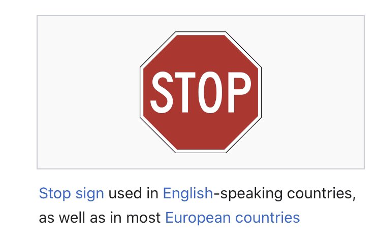 Exhibit E. We find that all stop signs in the western world are Octagonal. They are designed to negate intention to cross a boundary.