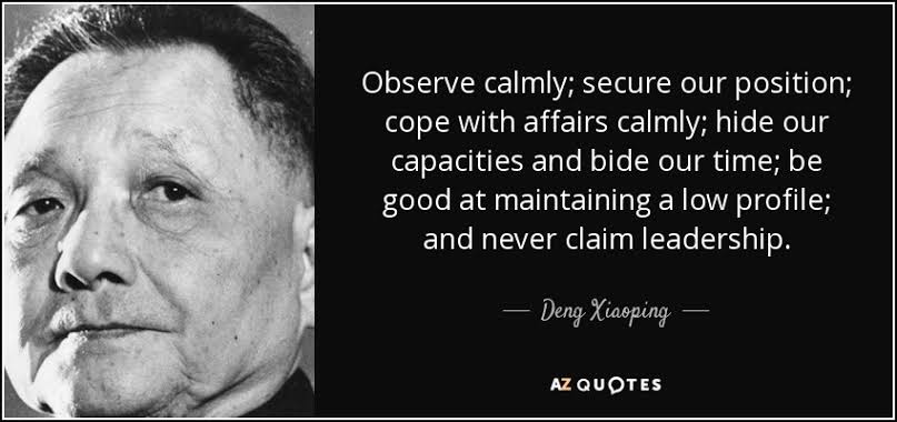 Xi was unwilling to retain the Deng Xiaoping dictum of keeping a low profile. Deng, the architect of China's astonishing rise was no shrinking violet. He had ordered the Tiananmen Square massacre, but he was a pragmatist who knew China had miles to go before it cd challenge USA