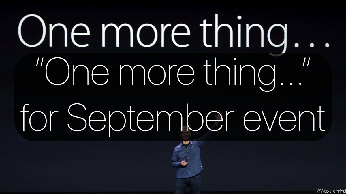 Apple Terminal Rumor One More Thing Announcement Planned For Apple September Keynote T Co Owua37bbf6 Apple Applenews T Co G9pxq40okq