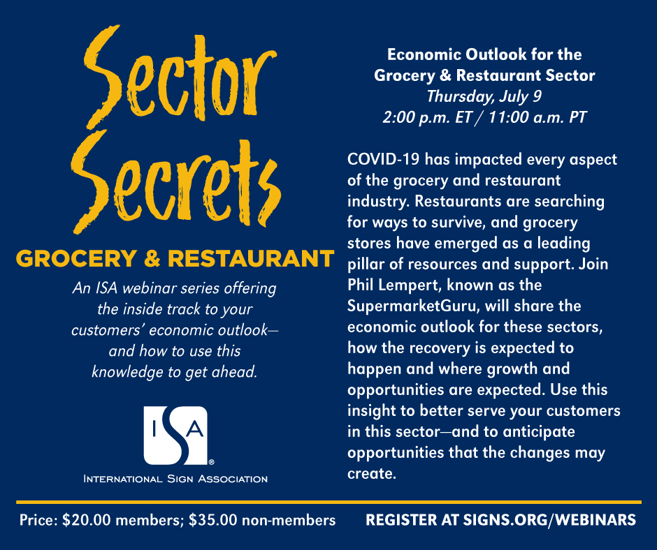 Join Phil Lempert, known as the SupermarketGuru, for a webinar on Thursday, July 9, as he shares the economic outlook for the grocery and restaurant sectors, how the recovery is expected to happen and where opportunities are expected. Register at signs.org/webinars.