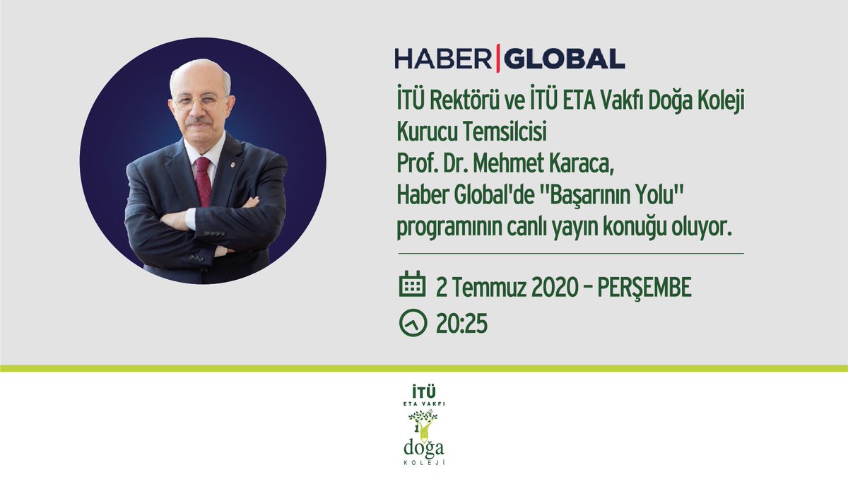 İTÜ Rektörü ve İTÜ ETA Vakfı Doğa Koleji Kurucu Temsilcisi Prof. Dr. Mehmet Karaca, bugün saat 20.25’de <a href="/HaberGlobal/">Haber Global</a> kanalında yayınlanan “Başarının Yolu” programının canlı yayın konuğu oluyor.