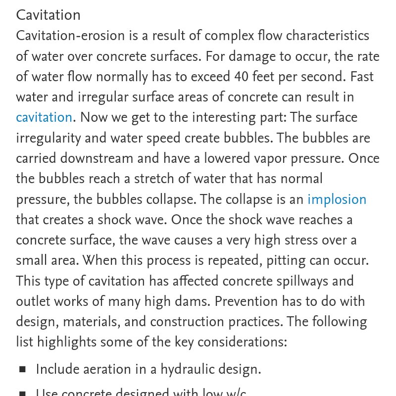 "A standard rule of thumb is that cavitation damage will not occur at flow velocities less than about 40 feet per second at ambient pressures. As flow velocities approach this threshold, it becomes necessary to ensure that there are no offsets or discontinuities on the surfaces"