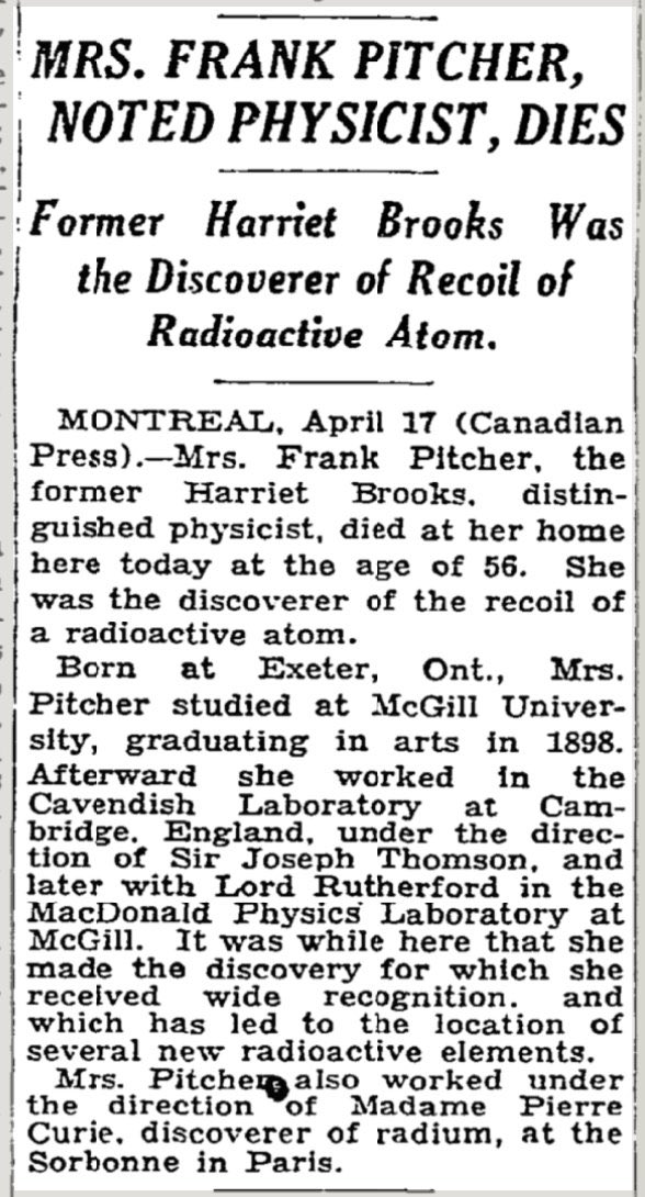 Harriet Brooks passed away in 1933. The obituary in Nature celebrated the importance of her work. The New York Times obituary, in the style of the day, led with "Mrs. Frank Pitcher" before describing her accomplishments.