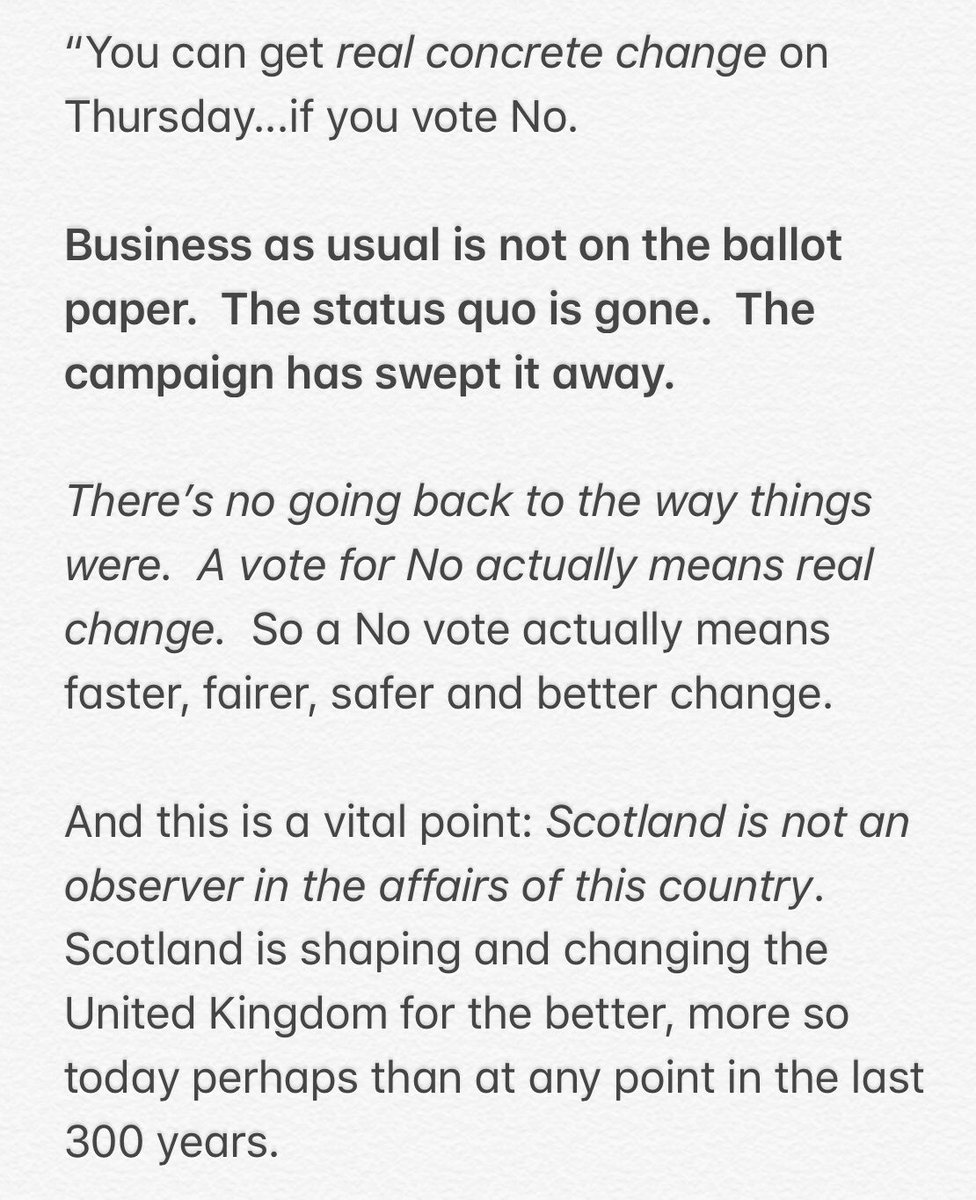 Here are his words, which deserve to live in infamy. Anytime anyone has the temerity to say  #indyref was ‘once in a generation’ just throw back these cynical lies: “Business as usual is not on the ballot paper. The status quo is gone. The campaign has swept it away.”