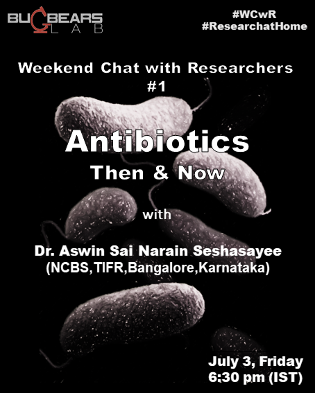 Weekend Chat with Researchers #1
Guest : Aswin Seshasayee, NCBS 
Topic : Antibiotics : Then and Now, Understanding Natural and Human History of Antibiotics
When : Live Stream at 6:30pm, July 3
Where : youtube.com/watch?v=PiCmH-…
#outreach #WCwR #ResearchatHome #AntibioticResistance