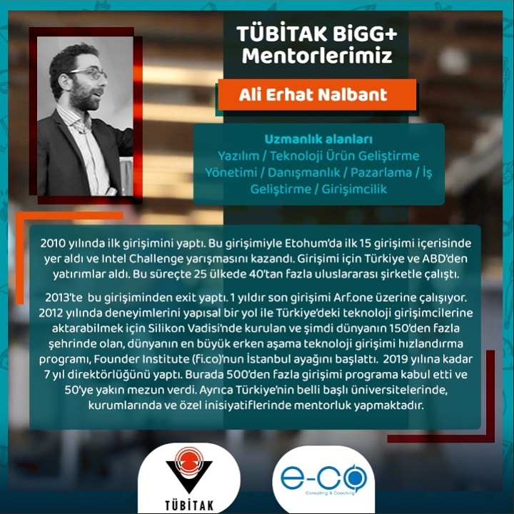 TÜBİTAK BİGG+ MENTORLERİMİZ
<a href="/alierhat/">Ali Erhat Nalbant</a> son girişimi Arf.one üzerine çalışıyor.  

#TechMentoringInterface #TÜBİTAK #BİGG+ #TEYDEB #Mentorluk #Programı #KOBİ #Hibe #Teşvik #Destekler #Girişimcilik #Uluslararasılaşma #Teknoloji #Ticarileştirme #Teknolojitransferi