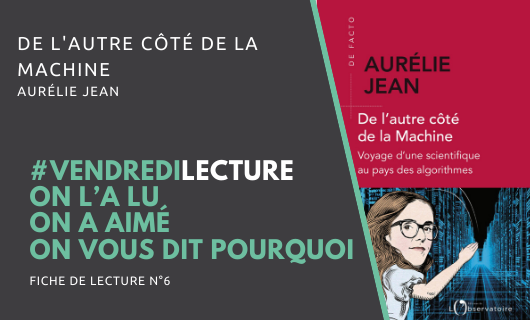 numeum_'s tweet photo. 📚#vendredilecture Ce mois-ci, notre lecture sur le #numerique est dédiée à @Aurelie_JEAN avec "De l'autre côté de la Machine", pour découvrir les algorithmes.
🤓Retrouvez ici notre fiche de lecture à lire et télécharger
https://t.co/MWd6sMAAgM #MoreThanTech https://t.co/RfA0dDwPQY