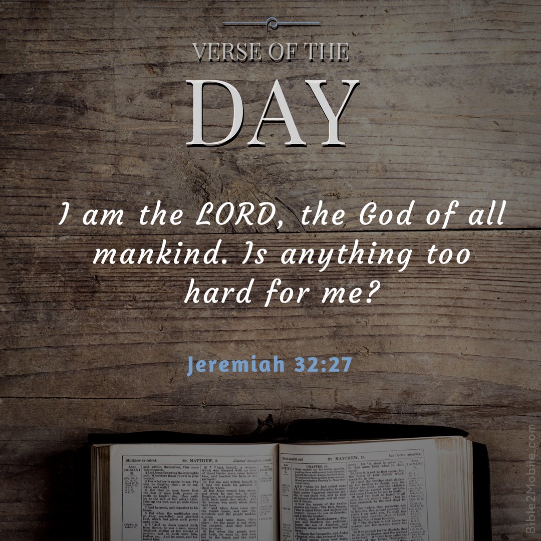 bible2mobile's tweet photo. I am the LORD, the God of all mankind. Is anything too hard for me? Jeremiah 32:27 #bible2mobile https://t.co/WZLusSGuH5 https://t.co/FvPyWOwVbr