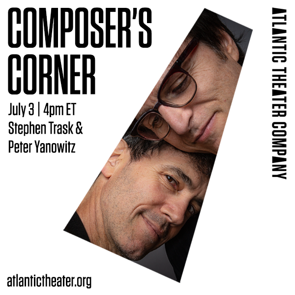 AtlanticTheater's tweet photo. Tomorrow in #LivewithAtlantic (4-5pm ET) we've got #ComposersCorner with @stephentrask &amp; Peter Yanowitz! Tunes &amp; chats, This Ain't No Disco &amp; more! Register for free: https://t.co/to0xZRgKNA https://t.co/kxGA2PefGO