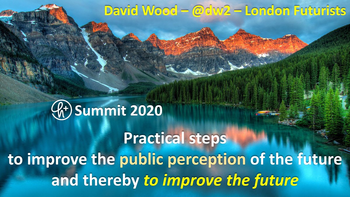 dw2's tweet photo. My slides are ready for my talk "Practical steps to improve the public perception of the future" at the free-to-attend @HumanityPlus #hPlusSummit on 7th & 8th July https://t.co/5lNmaesZWW https://t.co/6F5r05Am3t