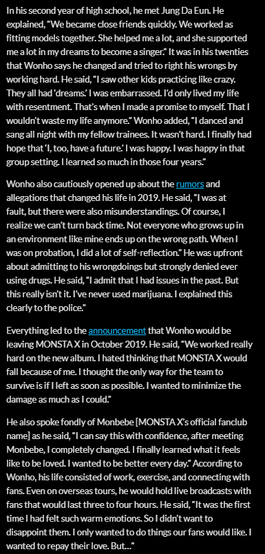 ✧ artist history pt. 3✧on 2019.10.31, due to a deluge of false rumors, wonho parted ways w/ mx and sse*on 2020.03.14, wonho's name was cleared of all suspicion. soon after, an interview was released. i highly recommend reading it, his personal growth is incredibly inspiring