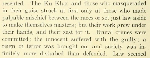 ...Wilson charges the KKK with "brutal crimes" and a "reign of terror" and "society was infinitely more disturbed than defended"...
