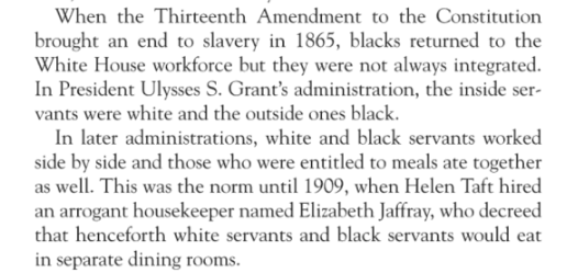 ...also of note, on the First Lady's watch, white and black servants were also segregated in their dining quarters (from Margaret Truman's "The President's House")...