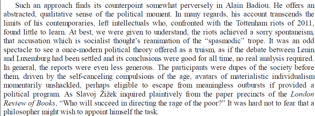 On the other side of this position is the line taken by thinkers like Alain Badiou: