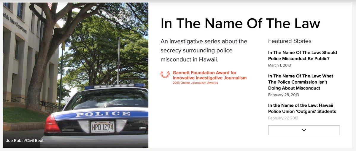 In 2013, we published a major investigation that found once a week on average an HPD officer was suspended or fired for misconduct, much of it criminal in nature, yet the public was kept largely in the dark  https://www.civilbeat.org/2013/02/in-the-name-of-the-law-what-the-public-isnt-being-told-about-police-misconduct/