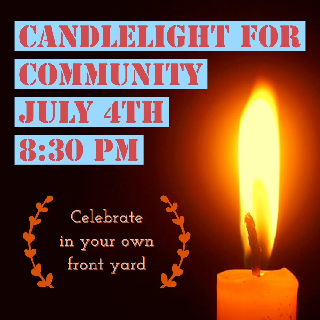 soconeighbors's tweet photo. This 4th of July, join neighbors in a #CandlelightForCommunity moment in our own front yards.  At 8:30 PM, light a candle, turn on some patriotic tunes and celebrate America &amp; our ongoing effort to form “a more perfect union”. 🇺🇸🇺🇸🇺🇸🇺🇸 https://t.co/pUZXSPy7bJ