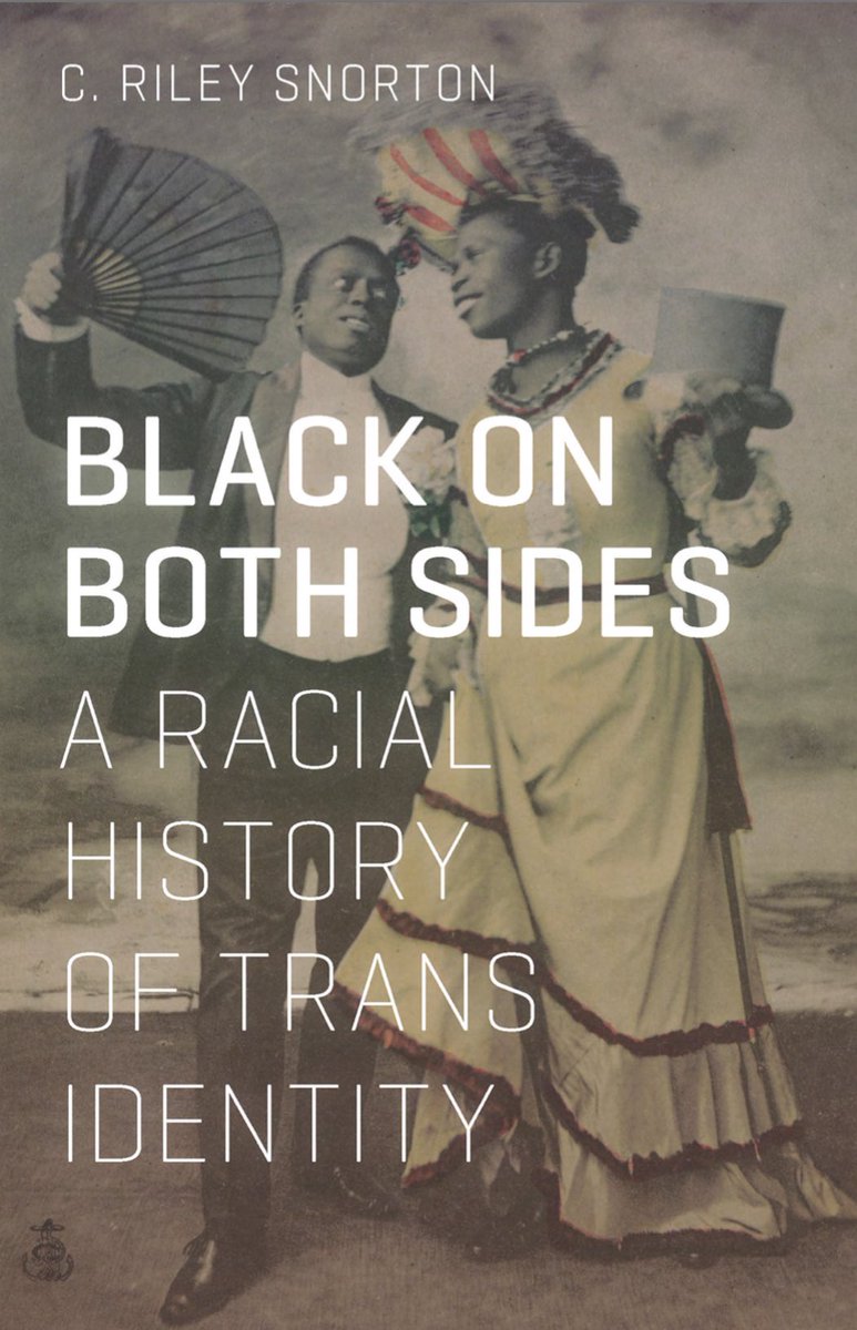 “Black on Both Sides: A Racial History of Trans Identity” by C. Riley Snorton“in this book “trans” is more about a movement with no clear origin & no point of arrival, & “Blackness” signifies upon an enveloping environment & condition of possibility.” https://transreads.org/wp-content/uploads/2019/03/2019-03-17_5c8e04a08bf86_c-riley-snorton-black-on-both-sides-a-racial-history-of-trans-identity.pdf