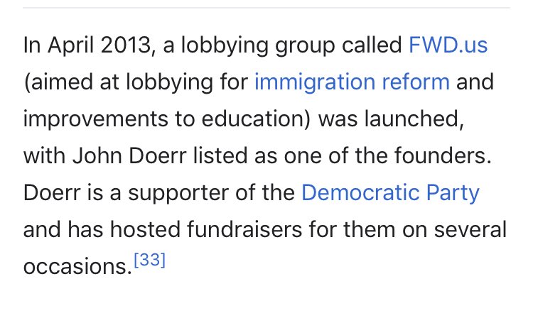 L. JOHN DOERRINVESTOR “EXTRAORDINAIRE”Started at Intel (see #3)Venture capitalist for GOOG & AMAZserves on the board of the Obama FoundationCo-Founder with *MZ* on FWD US, which does illegals amnesty, brings in foreign STEM H-1B visas (think Chyna)