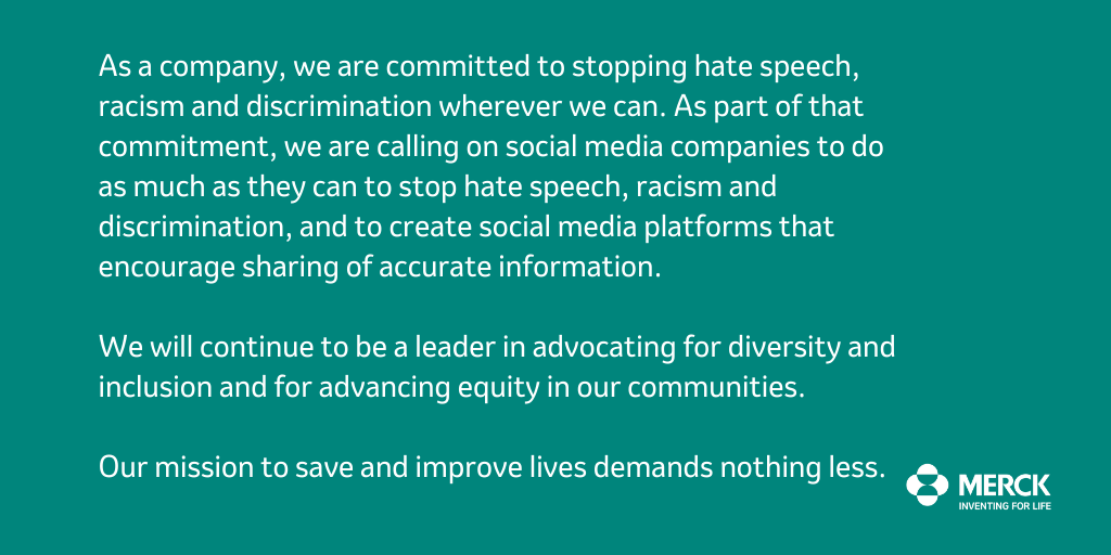 Merck's tweet photo. We have decided to stop our advertising on Facebook and Instagram. We are assessing the responses from Facebook and will be monitoring the actions they take, and will do the same across other media platforms. Read more in our latest statement: https://t.co/f3qbAFpm0M https://t.co/ijo2wWlR6c
