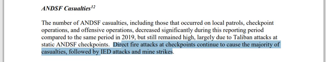 ANDSF CASUALTIES:Report says ANDSF casualties have generally reduced since the agreement. Direct attacks on checkpoints is largest factor in casualties, followed by IED attacks and mines.