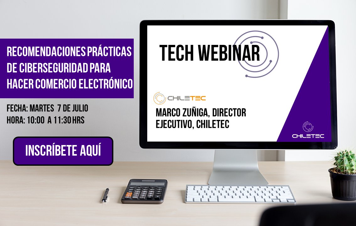 ChiletecOrg's tweet image. 📆 Martes 07 de julio | #TechWebinarChiletec Recomendaciones prácticas de Ciberseguridad 🔒 para hacer Comercio Electrónico, a cargo del speaker @mazuniga Director Ejecutivo de #Chiletec Más info 👉bit.ly/3ipGpGZ