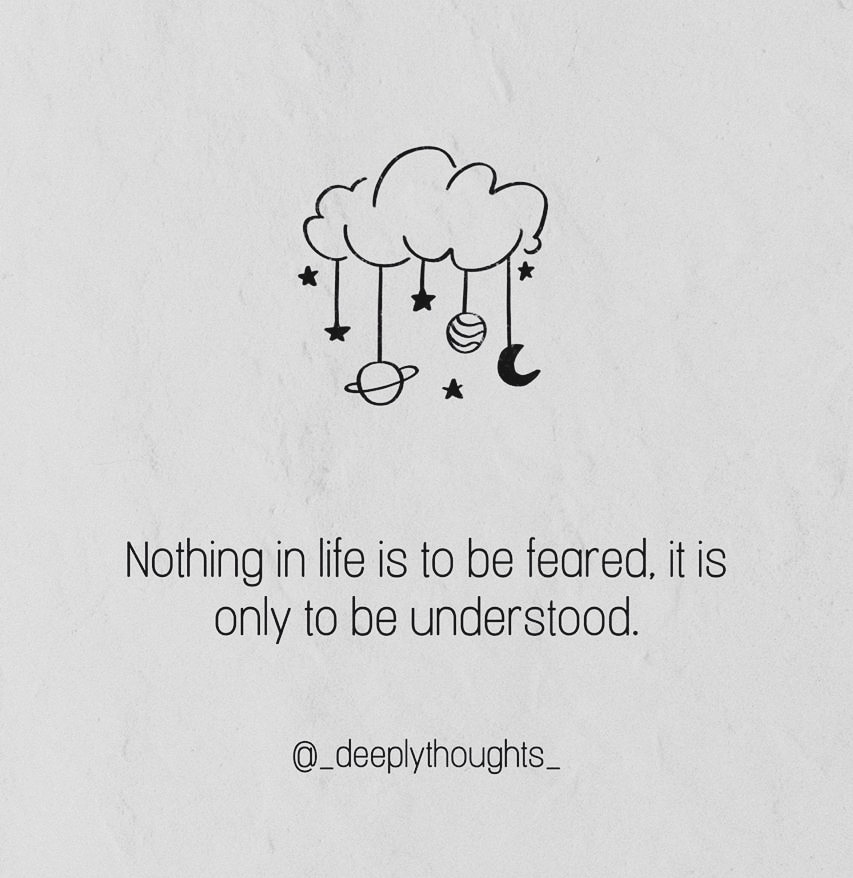 DeeplyThoughts_'s tweet photo. - Nothing in life is to be fesred, it is only to be understood. Now it is time to understand more, so we may fear less. - Marie Curie. https://t.co/lniVA7vGgn