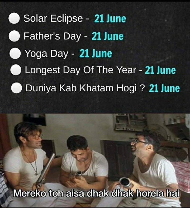 Shubhamkhatale6's tweet photo. Aaj 21 June 😷😅😅🤣🤣🤣
#21june
#mayancalendar 
Duniya 
#SolarEclipse2020 
#YogaDay 
#longestdayoftheyear 
#fathersday2020 
Mereko toh aisa dhak dhak horela 
🤣🤣🤣🤣😅 https://t.co/MaLrjWpBfY