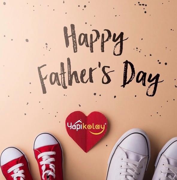 Happy Father’s Day! Babalar Gününüz Kutlu Olsun ! #YAPIKOLAY