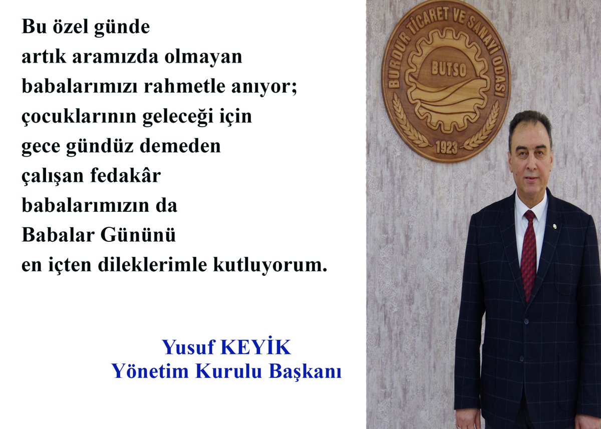 Bu özel günde artık aramızda olmayan 
babalarımızı rahmetle anıyor; çocuklarının geleceği için 
gece gündüz demeden çalışan fedakâr babalarımızın da 
Babalar Gününü en içten dileklerimle kutluyorum.