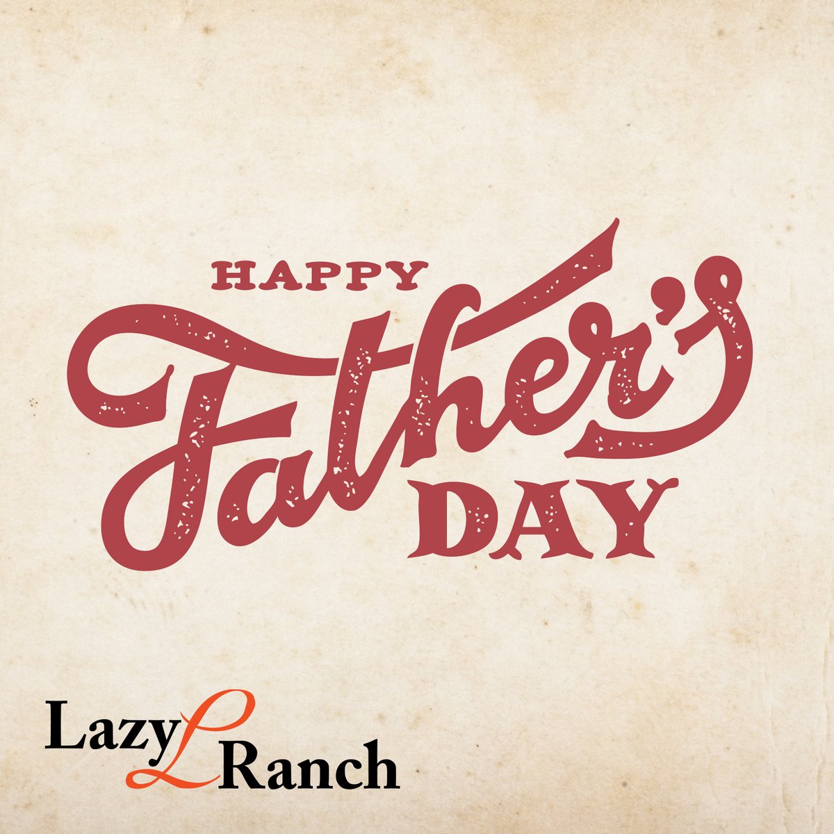 Happy Father's Day from everyone here at Lazy L Ranch!