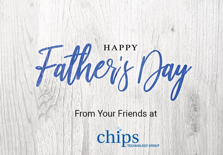 CHIPSTechGroup's tweet image. Happy #FathersDay