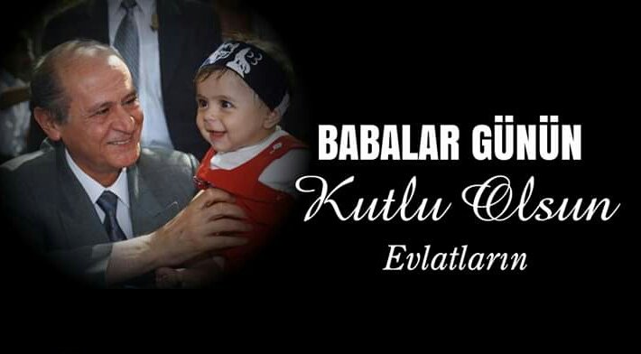 Başta Şehit babaları ve canım babam olmak üzere
 Benim Kaybedecek Evladım Yok, O Yüzden Ülkücü Evlatlarımı Sokaktan Uzak Tutuyorum" diyen, Ülkücü Evlatlarını Çok Seven DEVLET BABAM'IN   BABALAR GÜNÜNÜ KUTLUYORUM
Vatan için hayırlı evlatlar yetiştiren tüm babaların babalar günü k