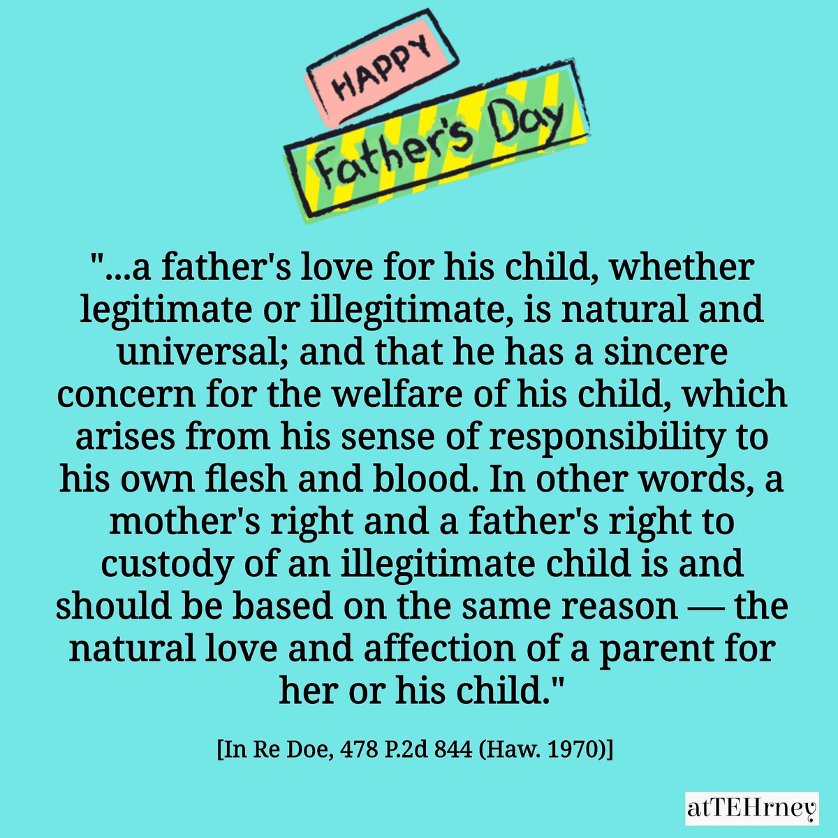 AtTEHrney's tweet photo. In celebration of Father's Day, sharing w/ you a quote about a father's love from a decision by the Supreme Court of Hawaii by Justice Marumoto. Happy Father's day to all the fathers out there! #atTEHrney2020014 #Abogado #AttorneyPH #Batas #Law #Lawyer #ForeignJurisprudence https://t.co/CWWpxOFrFc