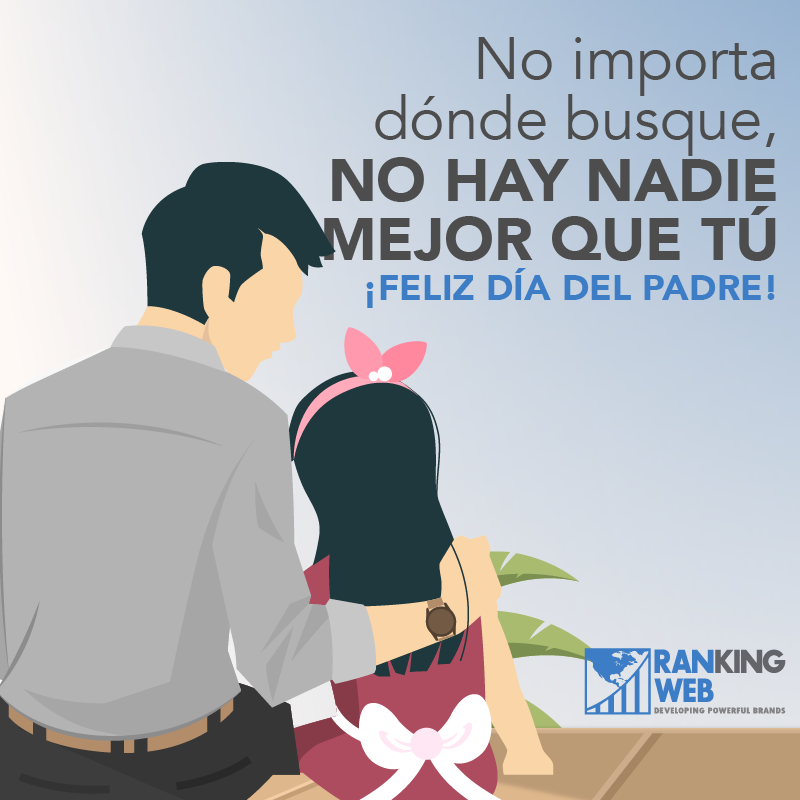 rankingweb's tweet photo. Queremos reconocer a todos los papás por su labor y por acompañar a sus hijos en los momentos más importantes de la vida. ¡Feliz #DíaDelPadre! #RankingWeb https://t.co/XVZ6zifEcj