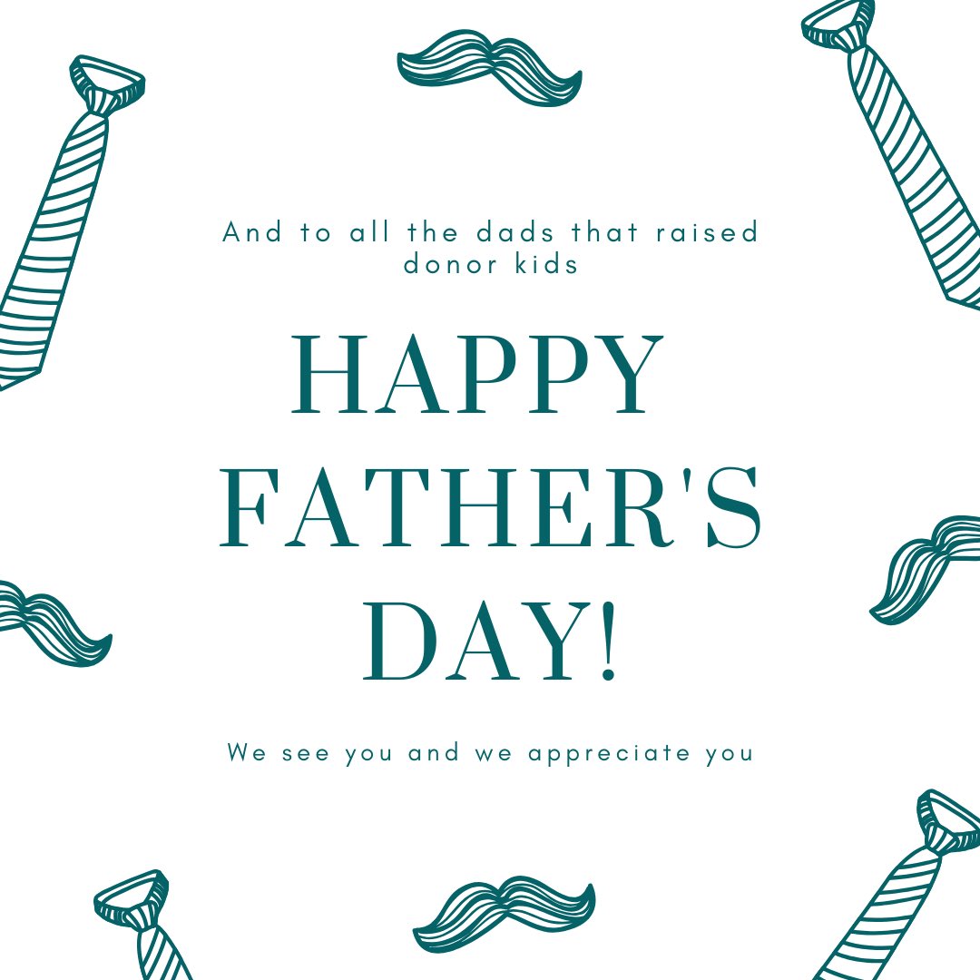 Happy #DonorDay to all the other donor kids without dads - but an especially awesome #FathersDay to all the dads that raised donor kids. We see you and we appreciate you!
