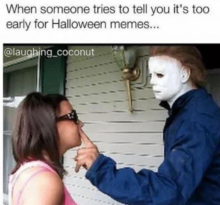 HauntersDigest's tweet photo. It’s never to early for the Halloween memes! https://t.co/vBmpwRQCAf