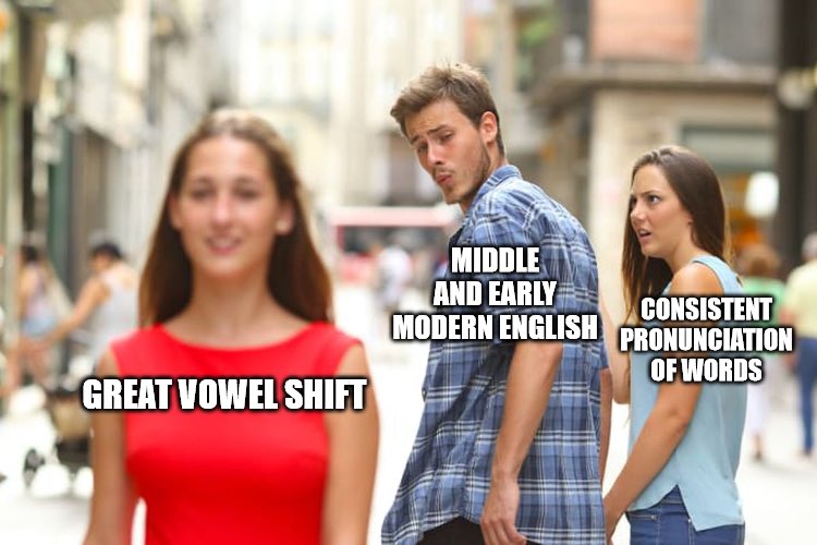 #middleenglish #greatvowelshift #gvs #english #earlymodernenglish #eme #pronunciation #phonetics #linguisticmeme #linguisticsmeme #linguisticmemes #linguisticsmemes #FunniestTweets #Funniestmemes