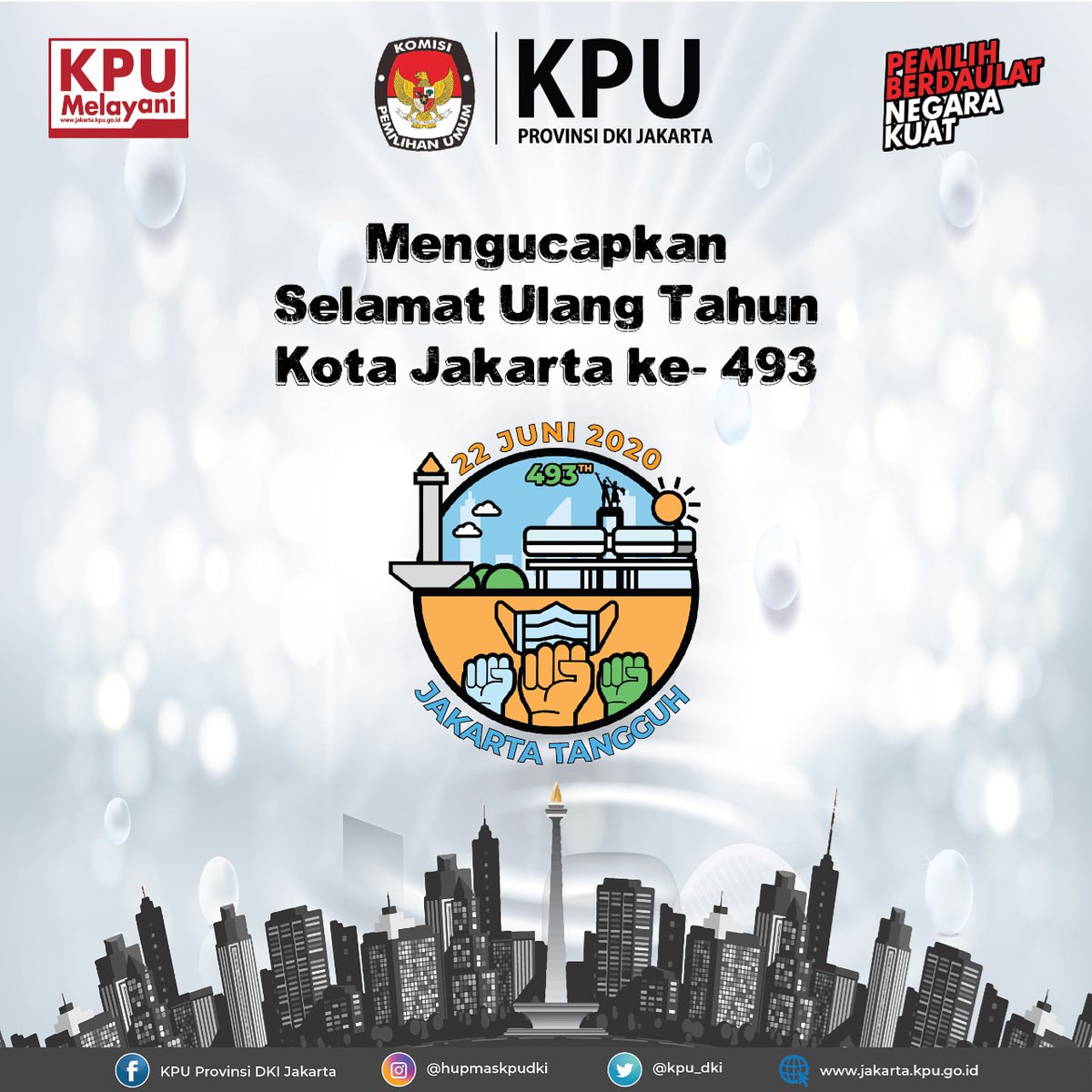 Kpu Dki On Twitter Halo Sobat Kpu Dki Jakarta Semoga Tetap Sehat Dan Semangaaaat Segenap Keluarga Besar Kpu Provinsi Dki Jakarta Mengucapkan Selamat Ulang Tahun Kota Jakarta Yang Ke 493 Jaya Raya Selalu