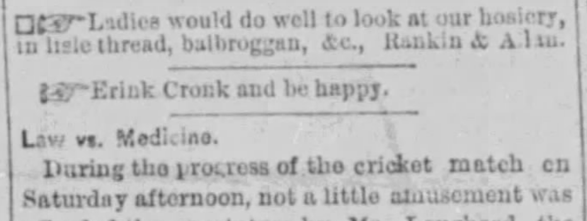 Reading these ads from 1884 really make me want to find some Cronk.