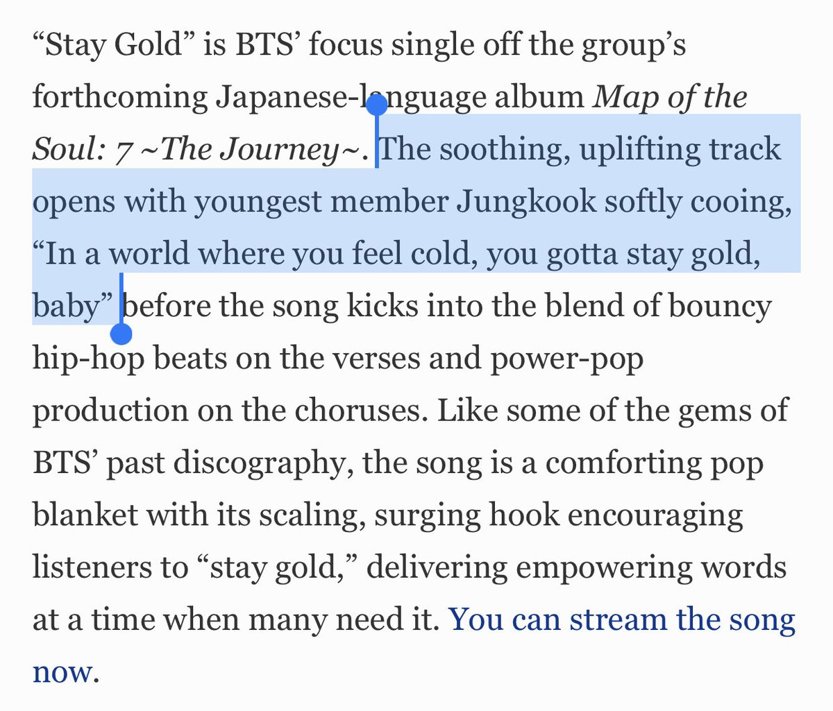 Recently Grammy especially mentioned Jungkook's 'Still with you' calling it a "smooth jam" plus Forbes also highlighted his voice on the open of 'Stay Gold' & described it as a "softly cooing".The praise of such amazing & respected entities'd be an honor for any singer!