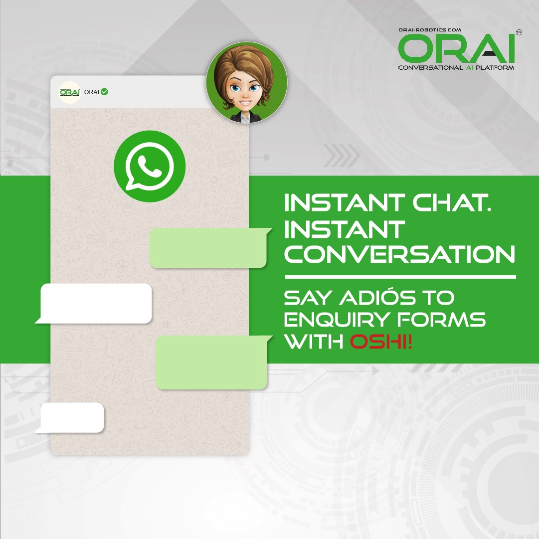 ORAIRobotics's tweet image. Today, everybody wants information and conversation at the click of a button. Save your customers' time with ORAI's instant messenger that collects information instantly and eliminates the need for enquiry forms.

#Oshi #RoboticVirtualAssistant #AI #VirtualAssistant #WhatsApp