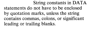 So strings in DATA statements don't have to be enclosed, unless they have commas, colons, or "SIGNIFICANT" leading/trailing blanks.what in the fheck does that mean? what is a non-significant leading blank?